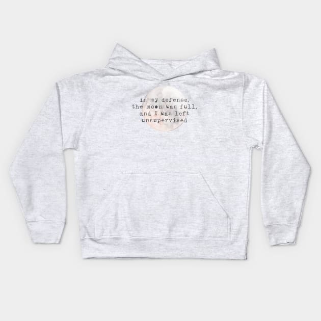 Full Moon Unsupervised Watercolor Quote Kids Hoodie by JunkyDotCom